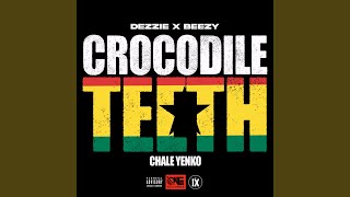 Crocodile Teeth Chale Yenko [upl. by Eeclehc]