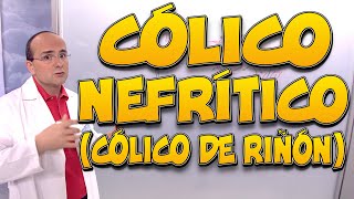 CÓLICO NEFRÍTICO CÓLICO de RIÑÓN  Todo lo que necesita saber [upl. by Noella]