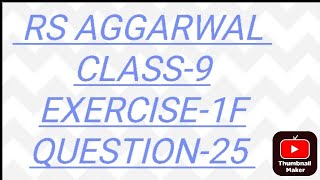 RS AGGARWAL CLASS9 EXERCISE1F QUESTION25 [upl. by Lanfri]