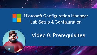 MCM SCCM Lab Setup  Video 0 Prerequisites [upl. by Curson291]