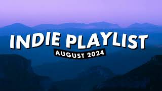 Indie Playlist  August 2024 [upl. by Annek]