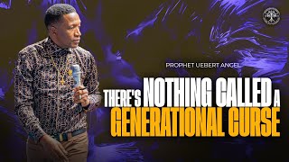 Theres Nothing Called A Generational Curse  Prophet Uebert Angel [upl. by Maclaine597]