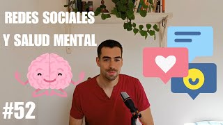 52 LOS EFECTOS DE LAS REDES SOCIALES EN LA SALUD MENTAL [upl. by Enomes60]