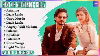 Kulwinder Billa All Songs 2023  Kulwinder Billa Jukebox Kulwinder Billa Non Stop  Top JoshJukebox [upl. by Thoer]