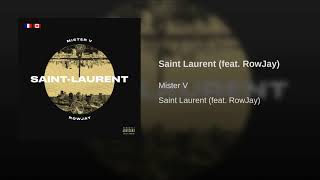 MISTER V  SAINT LAURENT FEAT ROWJAY [upl. by Worlock840]