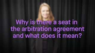 Why is there a seat in the arbitration agreement and what does it mean [upl. by Urbana]