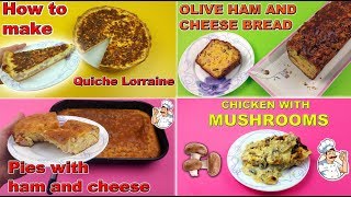 DIY Olive ham and cheese bread  Quiche Lorraine  Chicken with mushrooms  Pies with ham and cheese [upl. by Etterraj252]