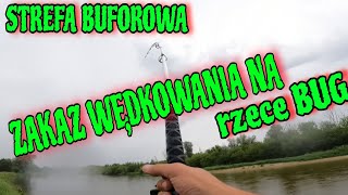 ZAKAZ ĹOWIENIA NA RZECE BUG  STREFA BUFOROWA  PROSTY ZESTAW NA SUMA [upl. by Prosperus]