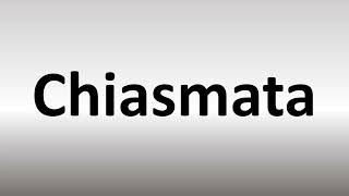 How to Pronounce Chiasmata [upl. by Epotimet]