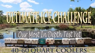 Ultimate Ice Challenge 4060Q Coolers Including Yeti K2 Engel Grizzly Orion Pelican Orca [upl. by Eserehc676]