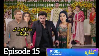 Kaffara Mega Episode 14 15 amp 16  Sitara Ki Sachai Samny Anay k Baad Salar ko Ho Gai us sy Mohabbat [upl. by Oiramad]