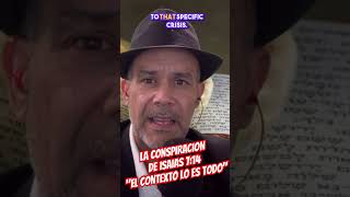 LA CONSPIRACION DE ISAIAS 714 quotEl Contexto lo es Todoquot [upl. by Liag330]