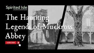 The Haunting Legends of Muckross Abbey [upl. by Ailed]