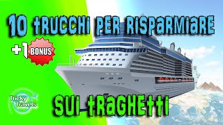 10 trucchi per risparmiare sui traghetti  1 BONUS [upl. by Dnarud]