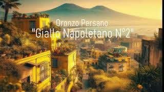 ORONZO PERSANO  OMAGGIO GIALLO NAPOLETANO N°2 Chitarrista Francesco Silvestro [upl. by Nayarb]