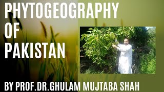 phytogeography of PakistanLecture by Prof DrGhulam Mujtab Shahplantwise insights [upl. by Atnomed]