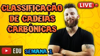 LIVE  CLASSIFICAÇÃO DE CADEIAS CARBÔNICAS  SEMANA 1 [upl. by Nottnerb]