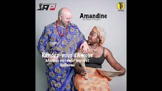 Amandine  Rendezvous dAmour Mariage coutumier Ingrid et Guillaume Official Audio [upl. by Airotna737]