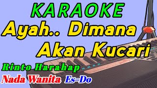 Ayah  Karaoke Pop  Lower Key Female  Rinto Harahap  Nada Wanita [upl. by Kristal]