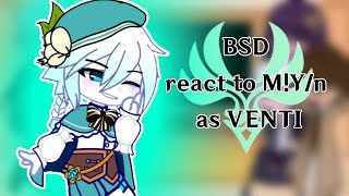 Bsd react to MYn as Venti  Bsd x Genshin impact 1 [upl. by Abil493]