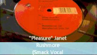 quotPleasurequot Janet Rushmore Smack Vocal Mix [upl. by Kingston]