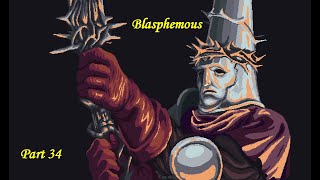 Blasphemous  100 Walkthrough No Commentary  Part 34  Path of the Believer [upl. by Nosraep266]