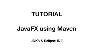 How to Configure JavaFX Application with Maven in Eclipse and JDK8 Tutorial [upl. by Bully]