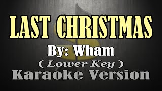 LAST CHRISTMAS  Wham KARAOKE Lower Key [upl. by Lerat]