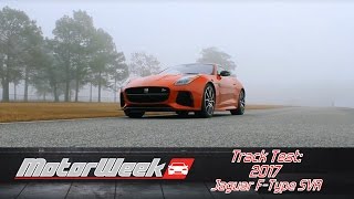 Track Test 2017 Jaguar FType SVR  Upping the Ante [upl. by Anirtik]