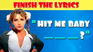 Finish the Lyrics Most Popular Songs Ever [upl. by Aynod]