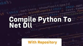 compile python to net dll [upl. by Zerlina]