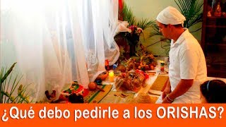 ¿Qué debo pedirle a los Orishas santos [upl. by Hutt43]