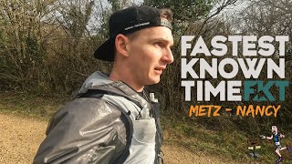 FKT Fastest Known Time  Metz  Nancy ANTSORUN [upl. by Ilahtan]