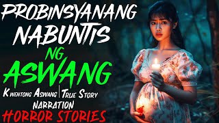 PROBINSYANANG NABUNTIS NG ASWANG  Kwentong Aswang  True Story [upl. by Tongue]