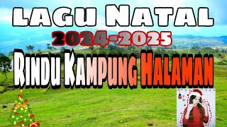 Rindu kampung halaman lagu natal 2024 dan 2025 [upl. by Veradia454]