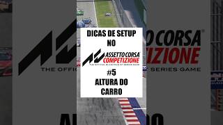 DICA DE SETUP NO ASSETTO CORSA COMPETIZIONE 5 ALTURA DO CARRO assettocorsacompetizione accsetups [upl. by Flieger]