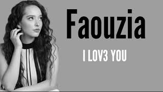 Faouzia  I LOV3YOU Lyrics [upl. by Ainehs]