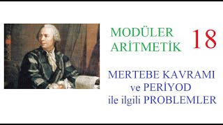 Modüler Aritmetik 18  Mertebe Kavramı ve Periyod İle İlgili Uygulamalar [upl. by Heisel]