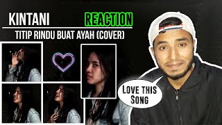 REACTION TO Kintani  Titip Rindu Buat Ayah Cover [upl. by Jaeger]