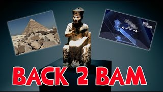 BACK 2 BAM  Builders of the Ancient Mysteries part 2 [upl. by Irneh]