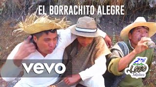 EL BORRACHITO ALEGREVIDEO OFICIAL 2020 [upl. by Xonk]