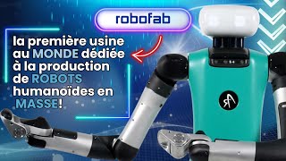 ROBOFAB la première usine au monde dédiée à la production de robots humanoïdes en masse robot ia [upl. by Pitt554]