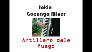 ARTILLERO DALE FUEGO Repertorio de JOKIN GOENAGA MINER 11 Acordeón ROLAND FR8X [upl. by Bernita]