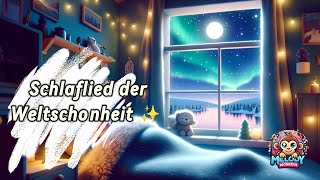 Schlaflied🌙✨ Schlaflied der Weltschönheit ✨🌙 Wiegenlied [upl. by Enifesoj]