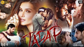 Tadap Full Movie HD  Ahan Shetty  Tara Sutaria  Saurabh Shukla  Review amp Facts 1080p [upl. by Radloff5]