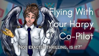 Flying with Your Harpy Copilot F4A Overdramatic Vocal Fry Comedy Coworkers Audio RP [upl. by Stetson]