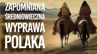 Jak podróżowano w średniowieczu Najdalsza podróż Polaka Benedykta Polaka lektor PL [upl. by Small]