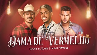 DAMA DE VERMELHO  Bruto amp Abeia feat Israel Novaes  CLIPE NOVO [upl. by Patrice757]