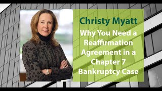 Why You Need a Reaffirmation Agreement in a Chapter 7 Bankruptcy Case [upl. by Ahsieka]