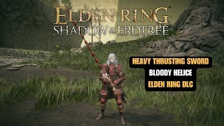 Heavy Thrusting Sword Bloody Helice Elden Ring [upl. by Nyladnarb]